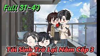 Tái Sinh Trở Lại Năm Cấp 3 Full Tập 31 - 40 | Gấu Hài TV