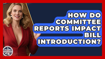 How Do Committee Reports Impact Bill Introduction? - Inside the Legislative Branch