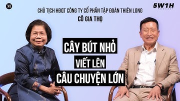 Tạo 4000 tỷ từ hai chỉ vàng và chiếc xe cà tàng| Cô Gia Thọ - Chủ tịch TĐ Thiên Long | 5W1H Podcast