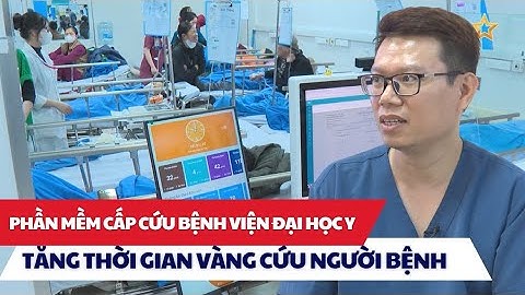 BS Ngô Đức Hùng: Phần mềm cấp cứu mới thay đổi quy trình, tăng thời gian vàng cứu sống người bệnh