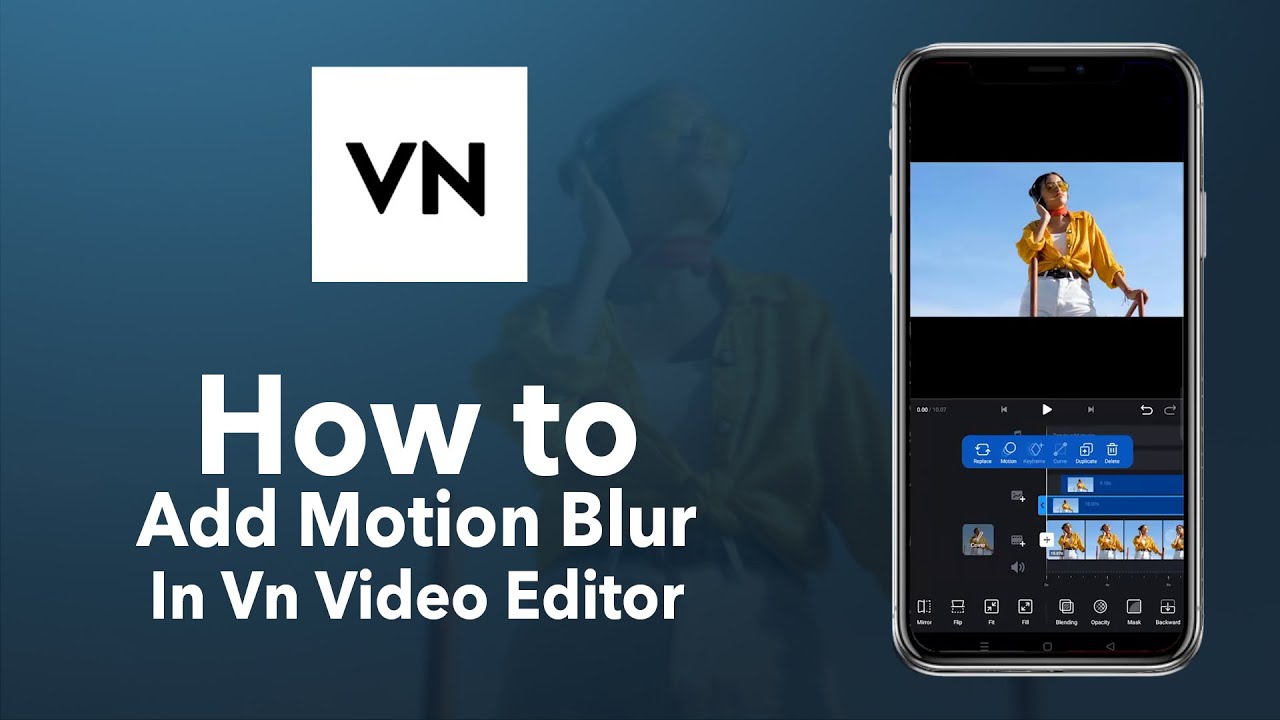 How to add motion blur in clip in vn video editor YouTube