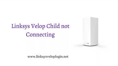 Linksys Velop Child not Connecting | Reset Velop Node | Velop Node Firmware Update