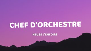 HEUSS L'ENFOIRÉ - CHEF D'ORCHESTRE (paroles-lyrics)