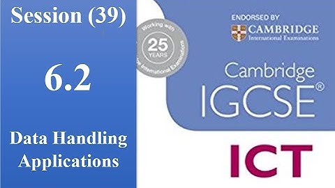 39-IGCSE Cambridge ICT Communication Application Data Handling Applications