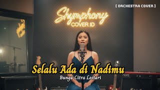 Download Lagu Bunga Citra Lestari – Selalu Ada di Nadimu ( Orchestra Version) | OST “JUMBO” | SHYMPHONY COVER ID MP3 Download Lagu Bunga Citra Lestari – Selalu Ada di Nadimu ( Orchestra Version) | OST “JUMBO” | SHYMPHONY COVER ID MP3