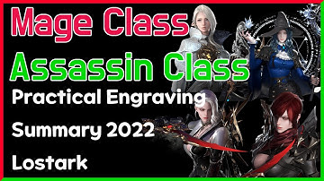 Practical Engraving Summary 2022 Lostark - Mage Class Assassin Class