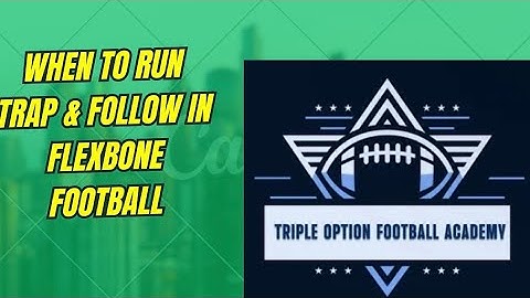 When to Run Trap & Follow in Flexbone Football
