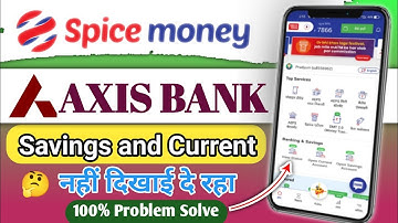 Spice Money Axis bank account opening option not showing | Spice Money Axis Bank CSP | 100% Solve