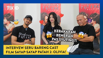 Ada kebakaran asli pas syuting! - Interview cast Sayap-Sayap Patah 2: OLIVIA | TIX ID