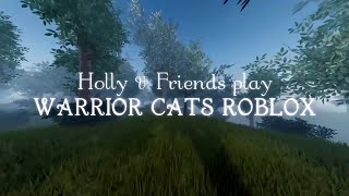 Holly &amp; Friends Play Warrior Cats Roblox #1