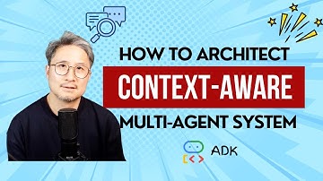 How to Architect Context-Aware Multi-agents Using Google ADK with Practice