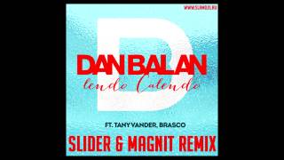 Dan Balan - Lendo Calendo (Slider & Magnit Remix) :: Www.slamdjs.ru