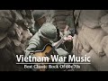 BEST ROCK SONGS VIETNAM WAR MUSIC | Best Classic Rock  Classic Rock Songs Of All Time