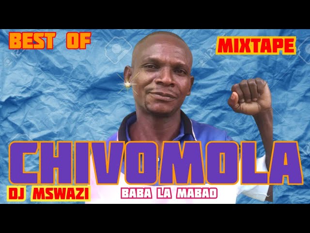 BEST OF CHIVOMOLA BABA LA MABAO UKIZUBAA NAFUNGA.MIXTAPE DJ MSWAZI KE PAMBIO,rip b2,chigulu class=