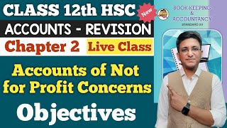 Accounts of Not For Profit Concerns | Objectives | Chapter 2 | Class 12th | Objectives | Hemal Sir |