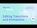 Editing transitions and animations  beyond biteable