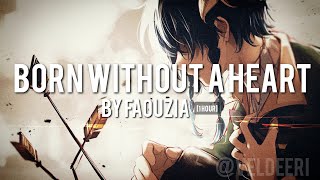 Born Without A Heart🖤 | Faouzia | [ Lyrics ] ( 1 Hour )