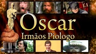 Oscar Irmãos Piologo - FULL HD