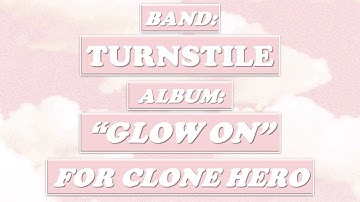 Turnstile - GLOW ON (Clone Hero) [Full Album]
