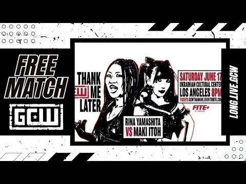 GCW - [FREE MATCH] Maki Itoh vs Rina Yamashita | #LONGLIVEGCW