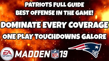 PATRIOTS FULL OFFENSIVE GUIDE! BEAT EVERY COVERAGE BEST OFFENSE IN MADDEN! Madden 19 Tips & Tricks