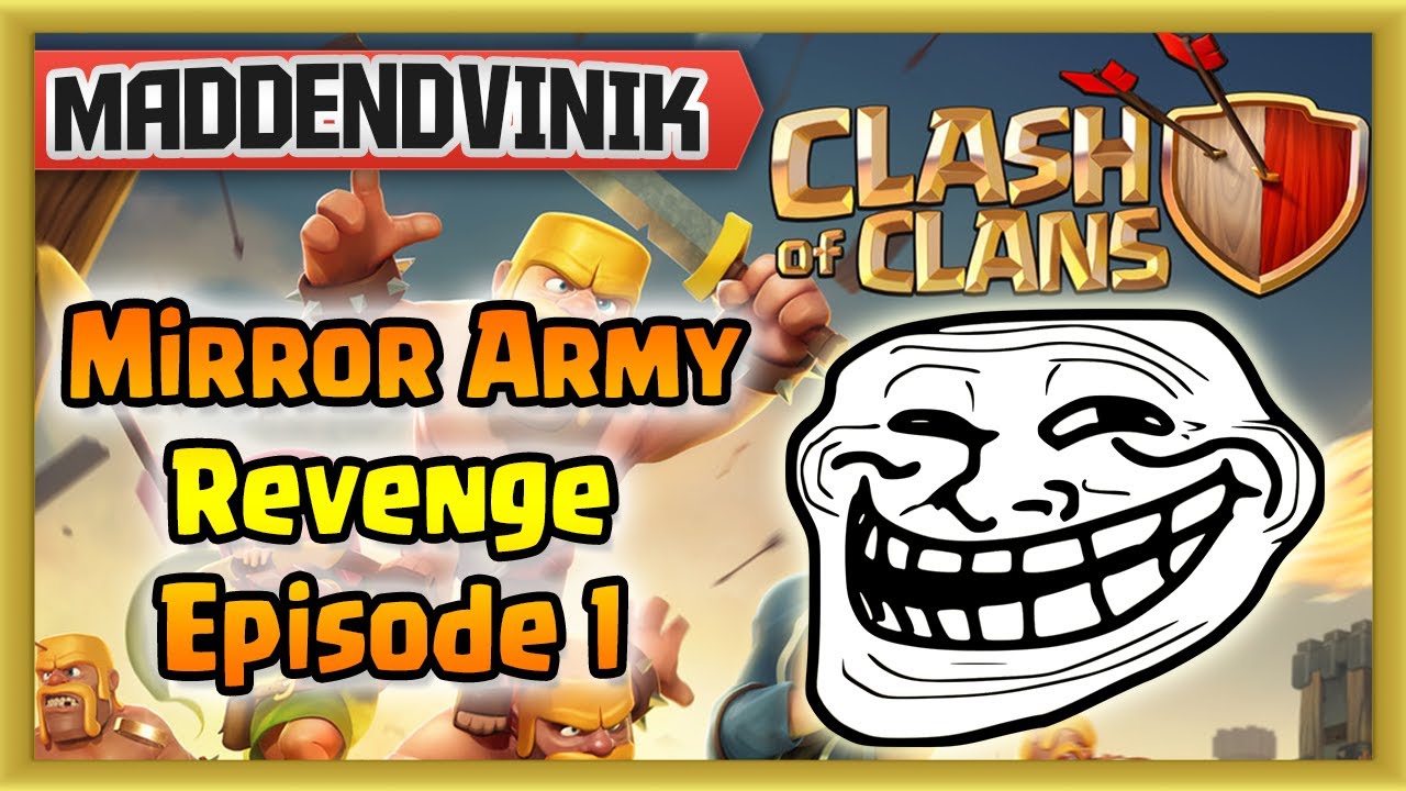 Clash of Clans Mirror Army Revenge Episode 1 YouTube