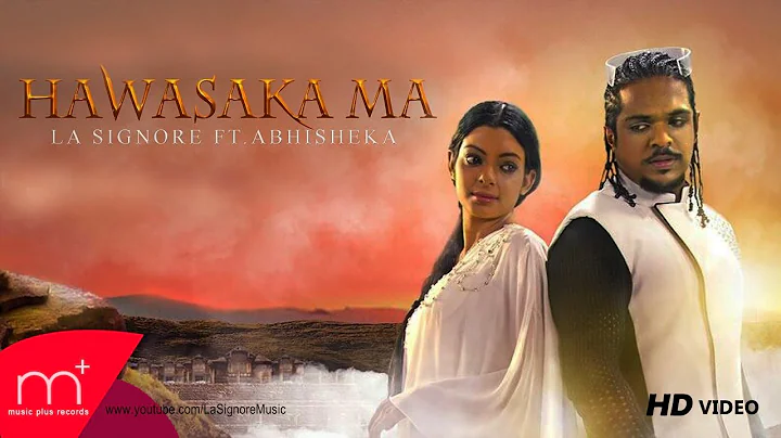 La Signore (Lahiru Perera) - Hawasaka Ma - ft Abhi...