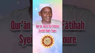 Syeikh Hady Toure - Al-Qur'ān Surah Al-Fātihah