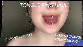 TONGUE RING HAUL | 11 MONTH UPDATE!