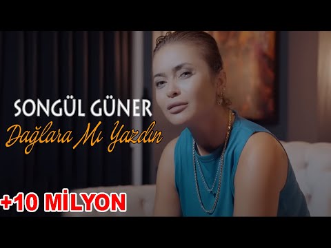 Songül Güner - Dağlara Mı Yazdın