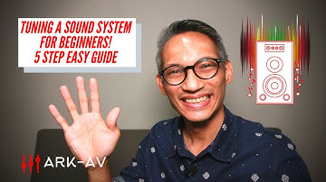 Tuning a Sound System for Beginners - 5 Step Easy Guide