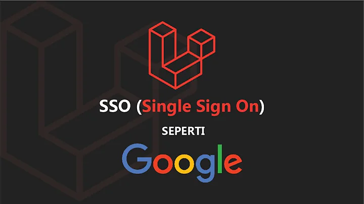 Membuat Laravel SSO (Single Sign On) Seperti Google