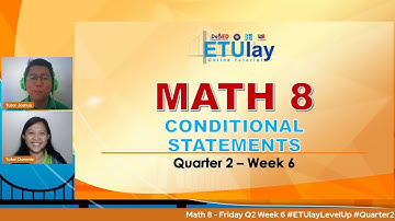 Math 8  - Friday Q2 Week 6 #ETUlayLevelUp #Quarter2 Conditional Statements