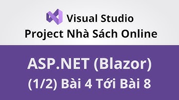 Lập Trình ASP.NET Với Blazor - Project Nhà Sách Online - Bài 4 Tới Bài 8 (1/2) - Coding With Thinh