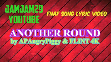 Fnaf Song Lyric Video - "Another Round" by APAngryPiggy & Flint 4K