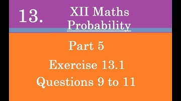 Kerala State 12th math -Ch.13 - Probability - Part 5 - Exercise 13.1 - Questions 9 to 11