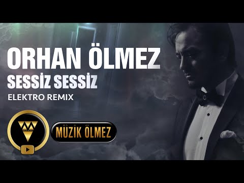 Orhan Ölmez - Sessiz Sessiz (Elektro Remix) (Official Audio Klip)