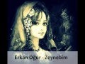 Erkan our  zeynebim szleriyle birlikte