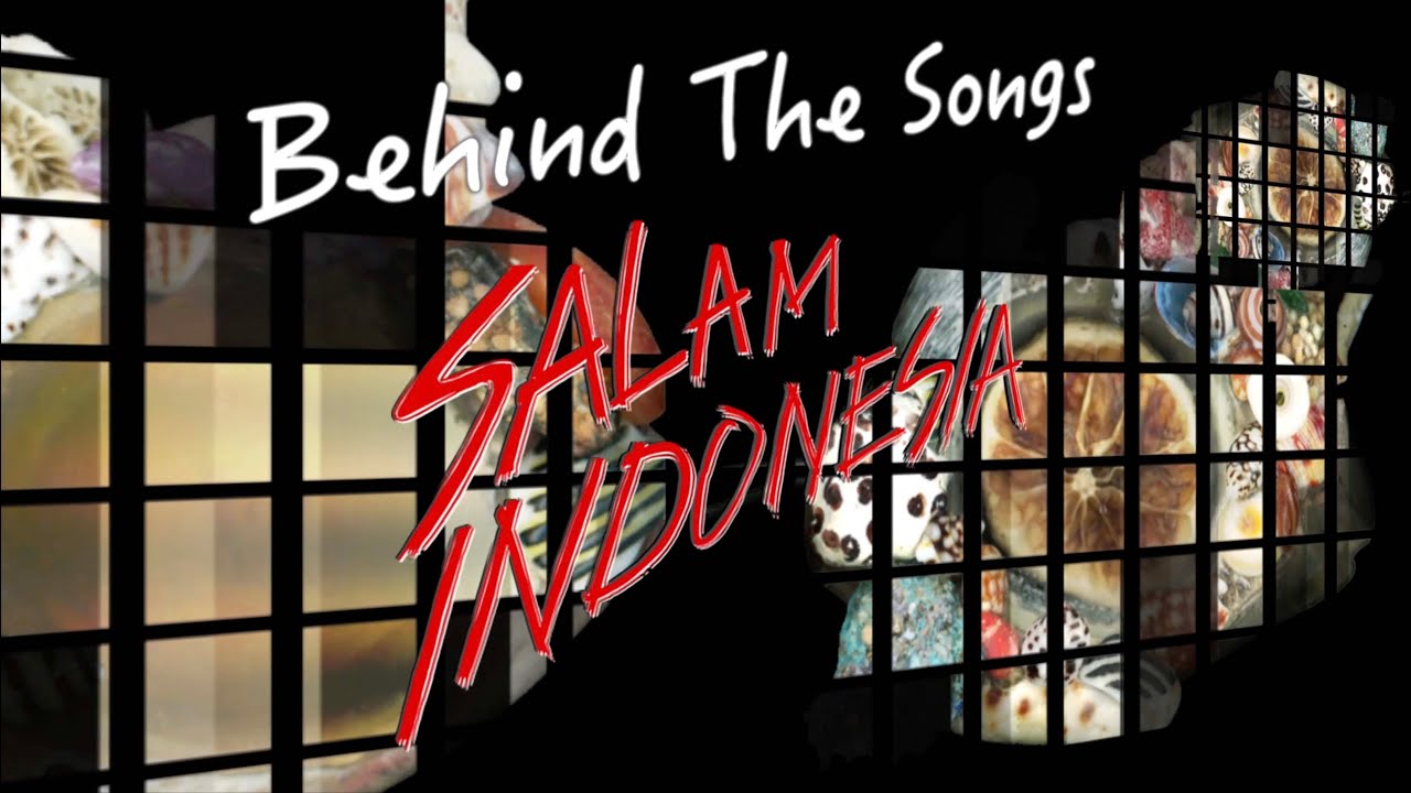 BEHIND THE SONGS ALBUM SALAM INDONESIA - YouTube