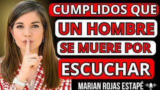 📢 5 CUMPLIDOS QUE UN HOMBRE SE MUERE POR ESCUCHAR | Marian Rojas Estapé