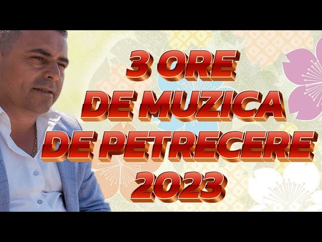 Muzica de Petrecere 2023 - Colaj Muzica populara de Petrecere 2023 3 ORE class=