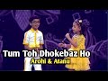 Tum Toh Dhokebaz Ho - SaReGaMaPa Lil'Champs 2022 | Arohi Soni | Atanu Mishra