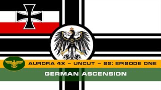 Let's Play Aurora 4x C# - Uncut - S2: Episode 1 - German Ascension