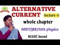 Alternating current (ac) lect-5|| NEET|| JEE || 12th physics|| NCERT