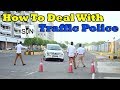 How to deal with traffic police  sense of none