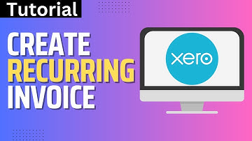 How To Create Recurring Invoice in Xero (Step By Step)