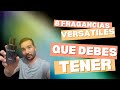 8 FRAGANCIAS VERSATILES QUE NO TE DEBES PERDER!!!