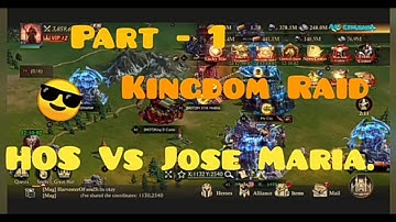 Part-1 Kingdom Raid HOS  VS  Jose Maria