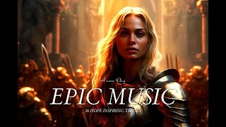 THE POWER OF EPIC MUSIC - 26 best off Epic Hopeful cinematic tracks. Music Mix