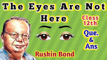 The Eyes Are Not Here | Class 12 | Lesson 15 | Que. & Ans.